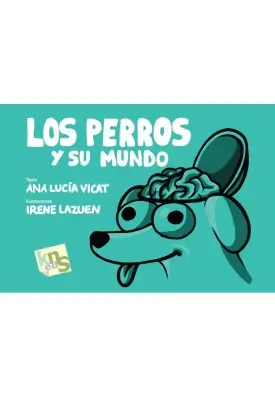 Los perros y su mundo.